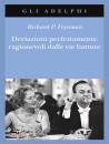FEYNMAN RICHARD P., Deviazioni perfettamente ragionevoli ...