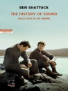 SHATTUCK BEN, The history of sound Sulle note di un amore