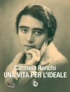RONCHI CARMELA, Una vita per l