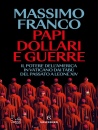 FRANCO MASSIMO, Papi, dollari e guerre Il potere dell