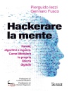 IEZZI P. - FUSCO G., Hackerare la mente Parole, algoritmi e inganni ..., Il Sole 24 ORE,  2026