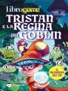 LONGO MAURO, Tristan e la Regina dei Goblin LIbro Game