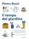 BRUNI PIETRO, Il tempo del giardino Rimedi naturali, piante e..., Mondadori, Milano 2026