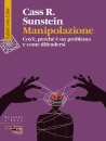 SUNSTEIN CASS R., Manipolazione Cos