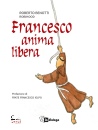BENOTTI ROBERTO, Francesco anima libera, IN DIALOGO, Milano 2026
