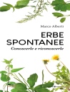 ALBERTI MARCO, Erbe spontanee Conoscerle e riconoscerle