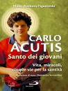 FIGUEIREDO ANTHONY, Carlo Acutis Santo dei giovani Vita, miracoli,..., San Paolo / Edizioni Paoline, Cinisello Balsamo 2026