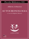 ARBASINO ALBERTO, Autocronologia