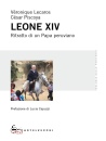 LECAROS - PISCOYA, Leone XIV Ritratto di un Papa peruviano, Castelvecchi - Cooper, Roma 2026