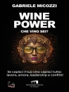 MICOZZI GABRIELE, Wine Power Che vino sei? Se capisci il tuo vino..., Wingsbert house,  2026