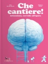 HARVEY-GIRARD ERIK, Che cantiere! Attenzione, cervello all
