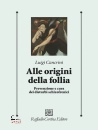 CANCRINI LUIGI, Alle origini della follia