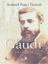 PUIG I T�RRECH A., Antoni Gaud� Vita e opera