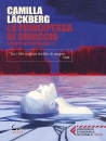 LACKBERG CAMILLA, La principessa di ghiaccio. Delitti Fj�llbacka 1