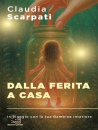 SCARPATI CLAUDIA, Dalla ferita a casa, Mondadori, Milano 2026