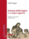 HEGEL FRIEDRICH, Scienza della logica Vol 1: La logica oggettiva, Schol� - Morcelliana, Brescia 2026