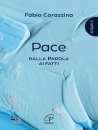 Corazzina Fabio, Pace. Dalla parola ai fatti