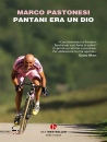 PASTONESI MARCO, Pantani era un dio