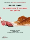 ISHIDA SYOU, La soluzione � sempre un gatto