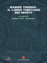 THURMAN ROBERT A./ED, Bardo Thodol Il libro tibetano dei morti