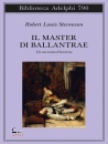 STEVENSON ROBERT L., Il master di Ballantrae Un racconto d