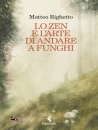RIGHETTO MATTEO, Lo zen e l
