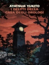 AYATSUJI YUKITO, I delitti della casa degli orologi