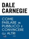immagine di Come parlare in pubblico e convincere gli altri