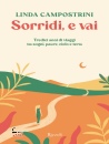 CAMPOSTRINI LINDA, Sorridi, e vai Tredici anni di viaggi tra sogni...