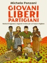 immagine di Giovani, liberi, partigiani storie di ragazze e re