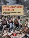 immagine di Contrabbandieri a Nordest Storia del contrabbando