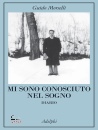 MORSELLI GUIDO, Mi sono conosciuto nel sogno Diario