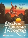 immagine Quando eravamo invincibili