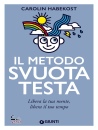 Habekost Carolin, Il metodo Svuotatesta Libera la tua mente, libera, Giunti Gruppo Editoriale, Firenze 2026