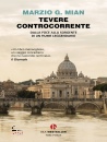 MIAN MARZIO G., Tevere controcorrente Dalla foce alla sorgente...