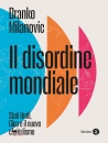 MILANOVIC BRANKO, Il disordine mondiale Stati Uniti, Cina e ..., Laterza, Roma-Bari 2026