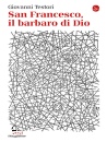immagine San Francesco, il barbaro di Dio