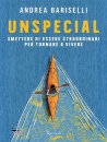 BARISELLI ANDREA, Unspecial Smettere di essere straordinari per..., Rizzoli libri, Milano 2026