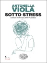 VIOLA ANTONELLA, Sotto stress. Scienza di un equilibrio possibile, Einaudi, Torino 2026