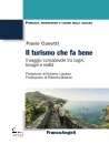 CASETTI PAOLO, Il turismo che fa bene Il viaggio consapevole ...