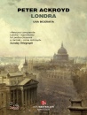 ACKROYD PETER, Londra Una biografia