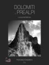 CERPELLONI FRANCESCO, Dolomiti e Prealpi La luce del silenzio