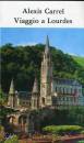 CARREL ALEXIS, VIAGGIO A LOURDES