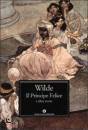 WILDE OSCAR, Il principe felice